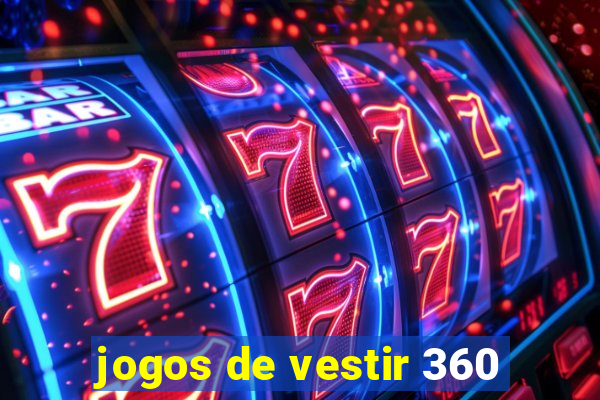 jogos de vestir 360